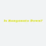 Is Manganato Down?