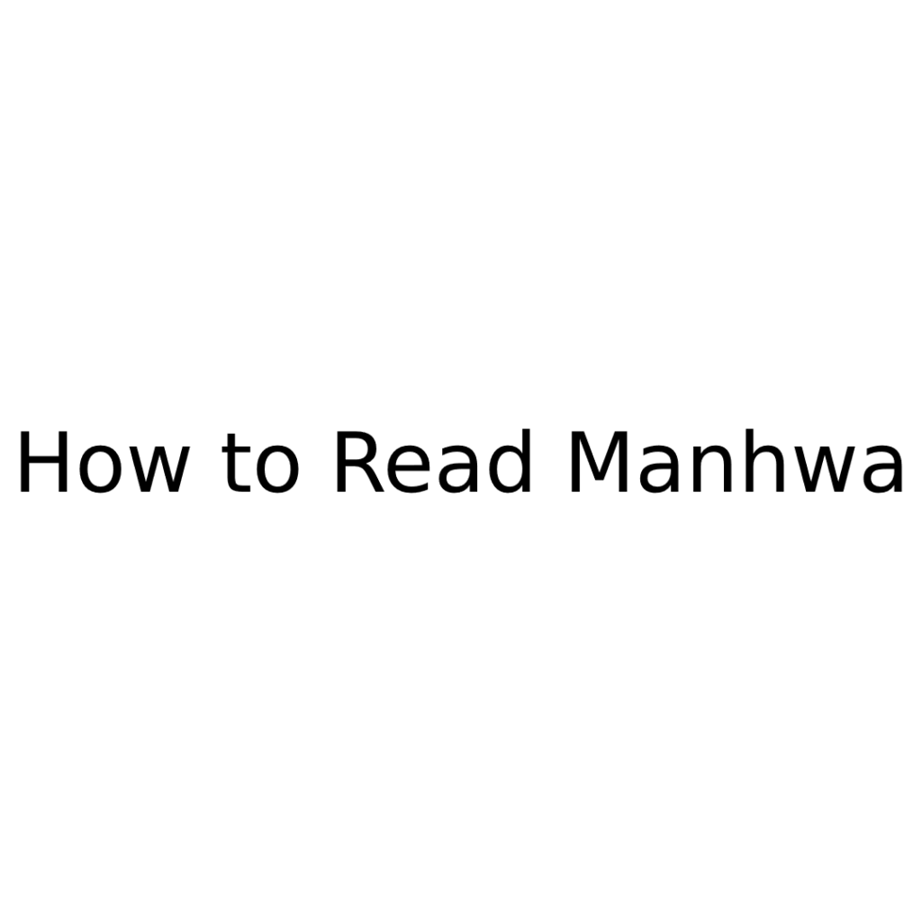 How to Read Manhwa