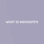 What is MangaFire