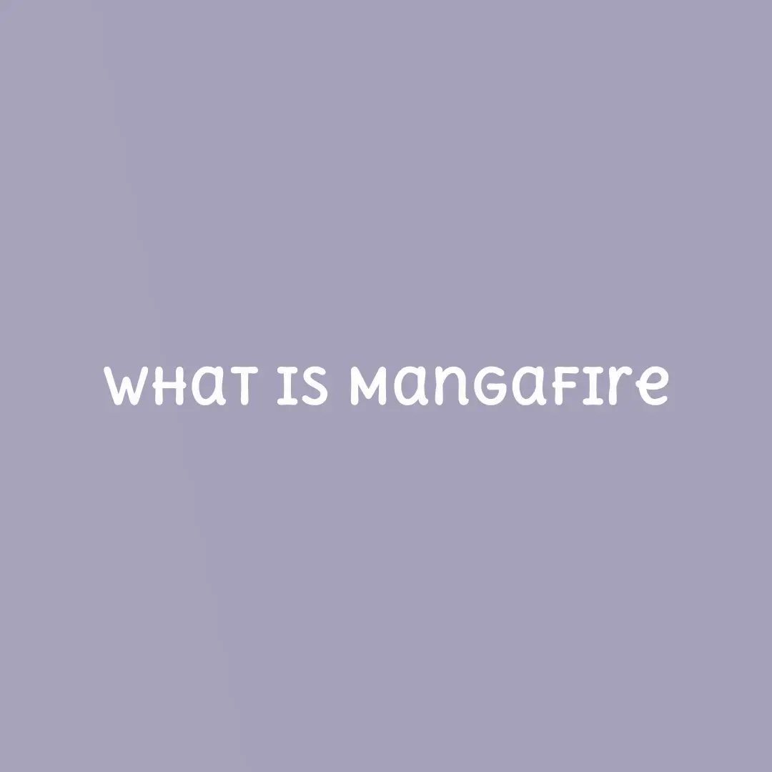 What is MangaFire