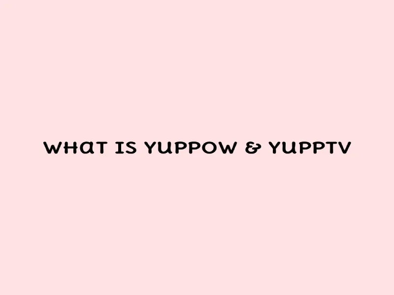 Yuppow & YuppTV