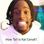 How Tall is Kai Cenat?