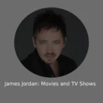 James Jordan: Movies and TV Shows