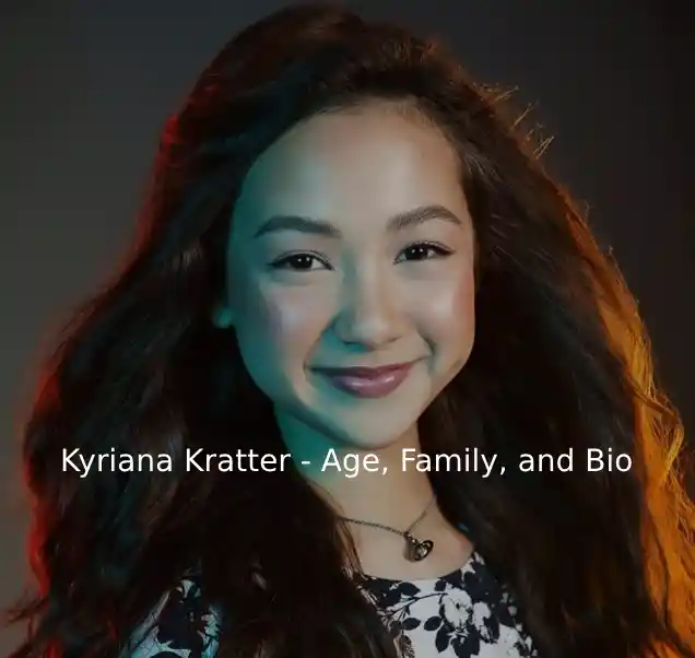 Kyriana Kratter - Age, Family, and Bio