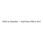 Who Is Hunxho – And How Old Is He?